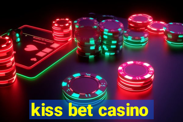 kiss bet casino